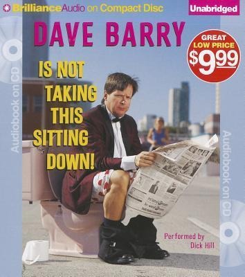 Dave Barry Is Not Taking This Sitting Down! - Dave Barry