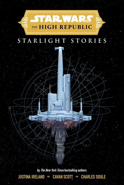 Star Wars Insider: The High Republic: Starlight Stories (Trade Edition) - Charles Soule, Justina Ireland, Cavan Scott
