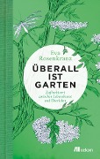 Cover-Bild zum Titel 'Überall ist Garten' von 'Eva Rosenkranz'