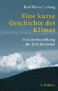 Eine kurze Geschichte des Klimas - Karl-Heinz Ludwig