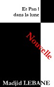 Et pan ! dans la lune - Madjid Lebane