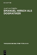 Emanuel Hirsch als Dogmatiker - Anulf Von Scheliha