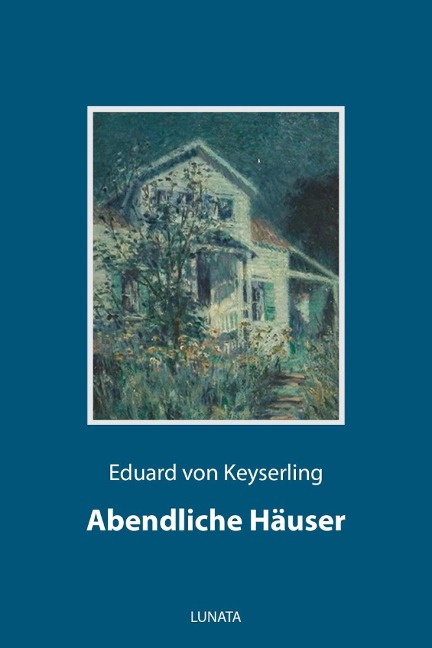Abendliche Häuser - Eduard Von Keyserling
