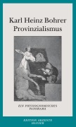 Cover-Bild zum Titel 'Provinzialismus' von 'Karl Heinz Bohrer'
