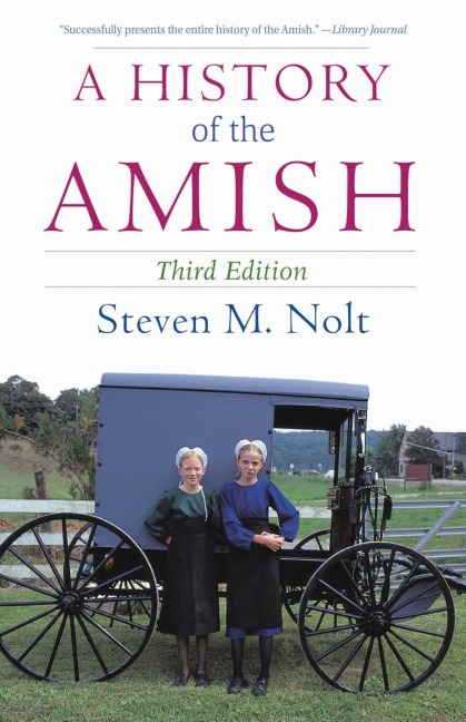 A History of the Amish - Steven M Nolt