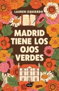 Cover-Bild zum Titel 'Madrid Tiene Los Ojos Verdes / Madrid Has Green Eyes' von 'Lauren Izquierdo'