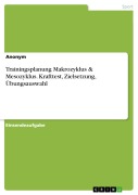 Cover-Bild zum Titel 'Trainingsplanung Makrozyklus & Mesozyklus. Krafttest, Zielsetzung, Übungsauswahl' von ''