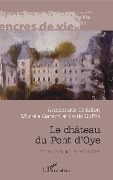 Château du Pont d'Oye - Annemarie Trekker, Michèle Garant, Louis Goffin