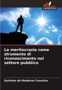 Cover-Bild zum Titel 'La meritocrazia come strumento di riconoscimento nel settore pubblico' von 'Quintino de Medeiros Faustino'