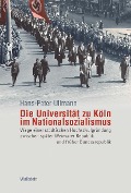 Die Universität zu Köln im Nationalsozialismus - Hans-Peter Ullmann