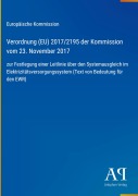 Cover-Bild zum Titel 'Verordnung (EU) 2017/2195 der Kommission vom 23. November 2017' von 'Europäische Kommission'