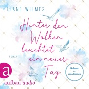 Cover-Bild zum Titel 'Hinter den Wolken leuchtet ein neuer Tag' von 'Liane Wilmes'