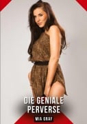 Cover-Bild zum Titel 'Die geniale Perverse' von 'Mia Graf'
