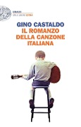 Cover-Bild zum Titel 'Il romanzo della canzone italiana' von 'Gino Castaldo'