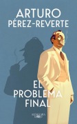 Cover-Bild zum Titel 'El Problema Final / The Final Problem' von 'Arturo Pérez-Reverte'