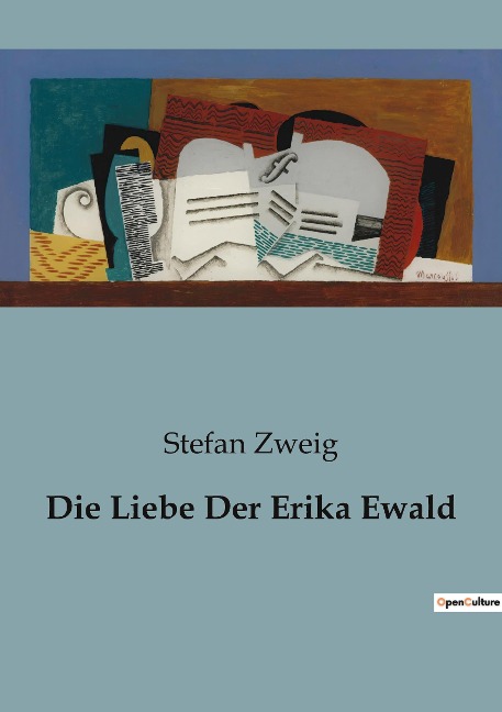 Die Liebe Der Erika Ewald - Stefan Zweig
