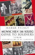 Cover-Bild zum Titel 'Menschen im Krieg - Gone to Soldiers' von 'Marge Piercy'