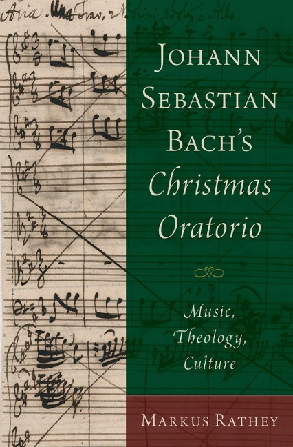 Johann Sebastian Bach's Christmas Oratorio - Markus Rathey