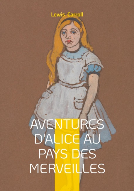 Aventures d'Alice au pays des merveilles - Lewis Carroll