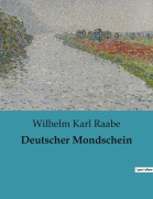 Cover-Bild zum Titel 'Deutscher Mondschein' von 'Wilhelm Karl Raabe'