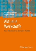 Cover-Bild zum Titel 'Aktuelle Werkstoffe' von 'Jürgen Spindler, Hansgeorg Hofmann'