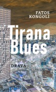 Cover-Bild zum Titel 'Tirana Blues' von 'Fatos Kongoli'