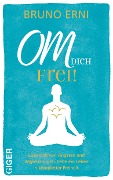 Cover-Bild zum Titel 'OM dich FREI!' von 'Bruno Erni'