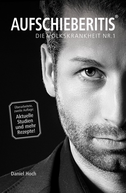 AUFSCHIEBERITIS® - Die Volkskrankheit Nr. 1 - Daniel Hoch
