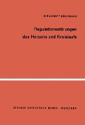 Regulationsstörungen des Herzens und Kreislaufs - P. Beckmann, H. -W. Kirchhoff