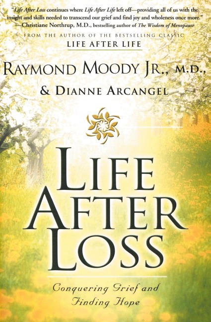 Life After Loss - Raymond Moody, Dianne Arcangel