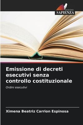 Emissione di decreti esecutivi senza controllo costituzionale - Ximena Beatriz Carrión Espinosa