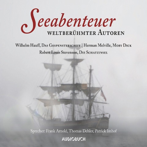 Seeabenteuer weltberühmter Autoren - Wilhelm Hauff, Herman Melville, U. A.