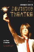 Cover-Bild zum Titel 'A Beginner's Guide to Devising Theatre' von 'Jess Thorpe, Tashi Gore'