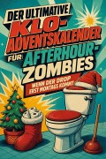 Cover-Bild zum Titel 'Der ultimative Klo-Adventskalender für Afterhour-Zombies' von 'Oliver Klein'