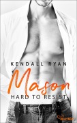 Cover-Bild zum Titel 'Hard to Resist - Mason' von 'Kendall Ryan'