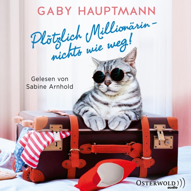 Plötzlich Millionärin ¿ nichts wie weg! - Gaby Hauptmann