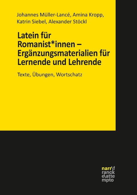 Latein für Romanist*innen - Ergänzungsmaterialien für Lernende und Lehrende - Johannes Müller-Lancé, Amina Kropp, Katrin Siebel, Alexander Stöckl