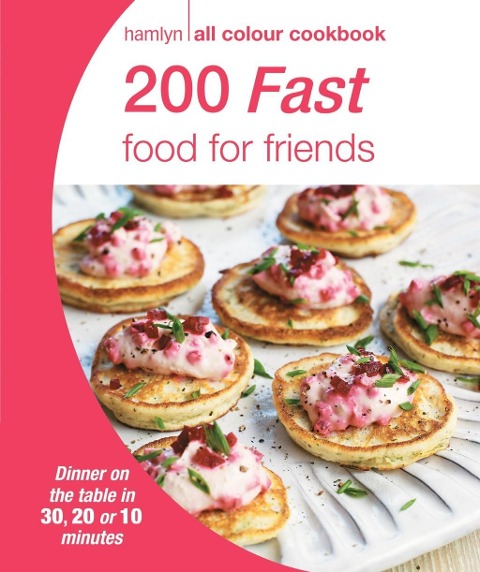 Hamlyn All Colour Cookery: 200 Fast Food for Friends - Hamlyn