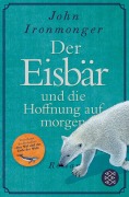 Cover-Bild zum Titel 'Der Eisbär und die Hoffnung auf morgen' von 'John Ironmonger'