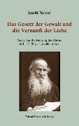 Cover-Bild zum Titel 'Das Gesetz der Gewalt und die Vernunft der Liebe' von 'Leo N. Tolstoi'