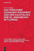 Das Münchner Leonardo-Fragment und der Hauptaltar der SS. Annunziata in Florenz - Ernst Ullmann