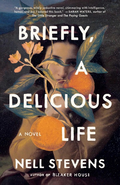 Briefly, a Delicious Life - Nell Stevens