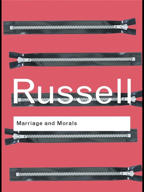 Marriage and Morals - Bertrand Russell