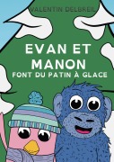 Cover-Bild zum Titel 'Evan et Manon font du patin à glace' von 'Valentin Delbreil'