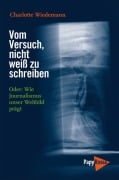 Cover-Bild zum Titel 'Vom Versuch, nicht weiß zu schreiben' von 'Charlotte Wiedemann'