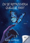 Cover-Bild zum Titel 'On se retrouvera quelque part' von 'Karl Luteau'