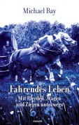 Cover-Bild zum Titel 'Fahrendes Leben' von 'Michael Bay'