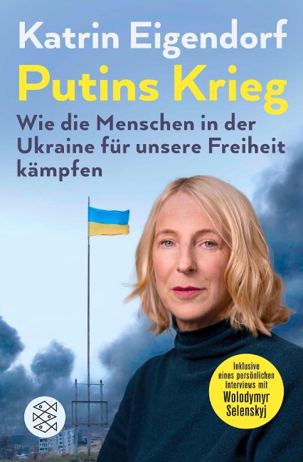 Putins Krieg - Wie die Menschen in der Ukraine für unsere Freiheit kämpfen - Katrin Eigendorf