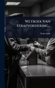 Cover-Bild zum Titel 'Wetboek Van Strafvordering...' von ''
