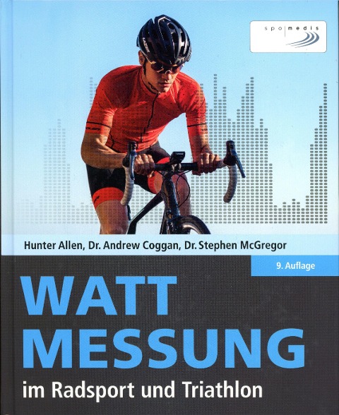 Wattmessung im Radsport und Triathlon - Hunter Allen, Andrew Coggan, Stephen McGregor